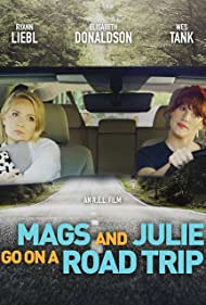 Mags and Julie Go on a Road Trip. (2020)